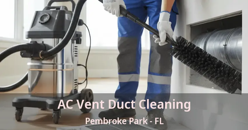 AC Vent Duct Cleaning Pembroke Park - FL