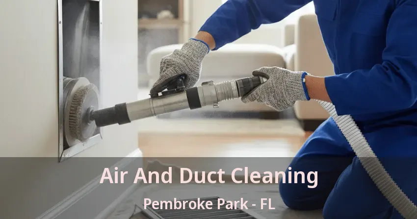 Air And Duct Cleaning Pembroke Park - FL