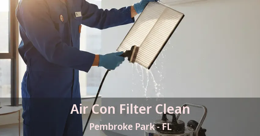 Air Con Filter Clean Pembroke Park - FL