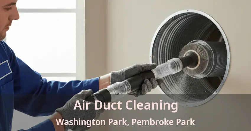 Air Duct Cleaning Washington Park, Pembroke Park - FL