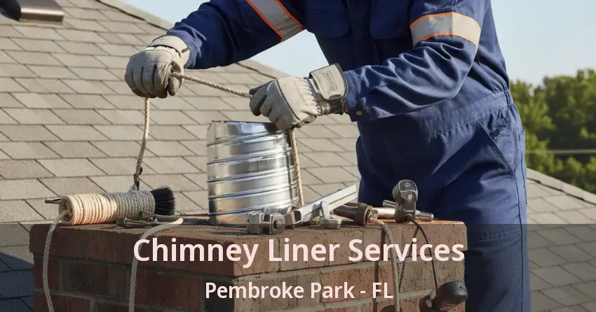 Chimney Liner Services Pembroke Park - FL