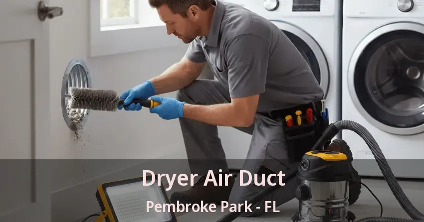 Dryer Air Duct Pembroke Park - FL