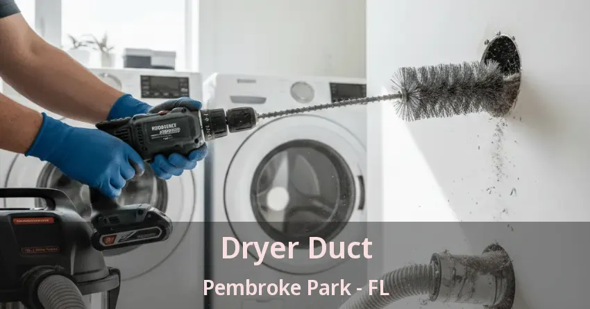 Dryer Duct Pembroke Park - FL