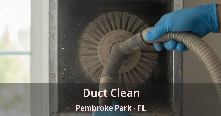 Duct Clean Pembroke Park - FL