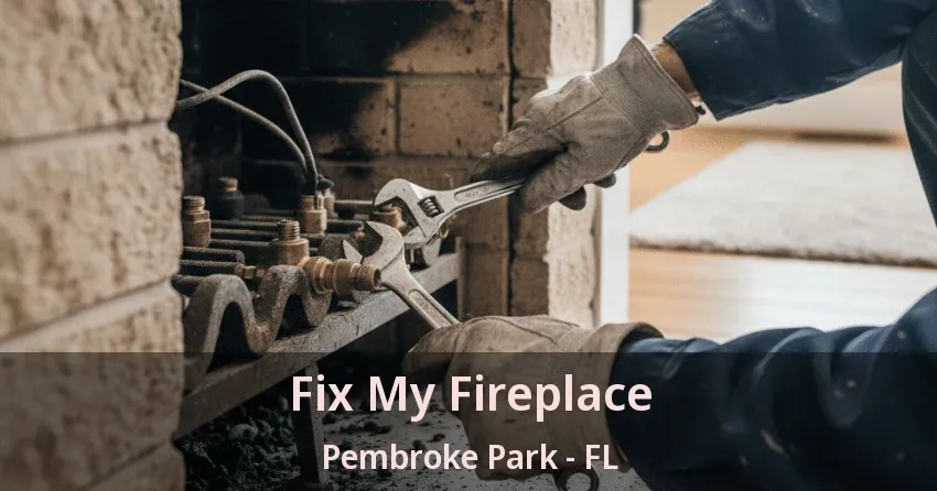 Fix My Fireplace Pembroke Park - FL